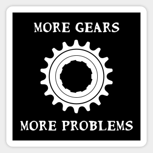 More Gears More Problems Fixie Fixed gear bikes - white Magnet